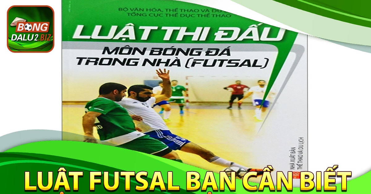 Một số Luật Futsal bạn cần biết