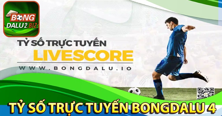 Tỷ số trực tuyến bongdalu 4 cung cấp