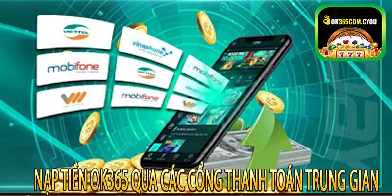 Nạp tiền OK365 qua các cổng thanh toán trung gian